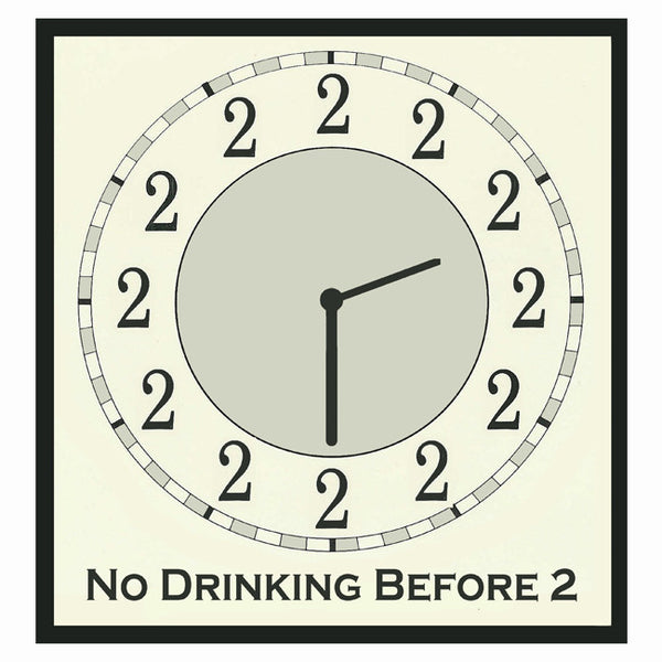 No Drinking Before 2