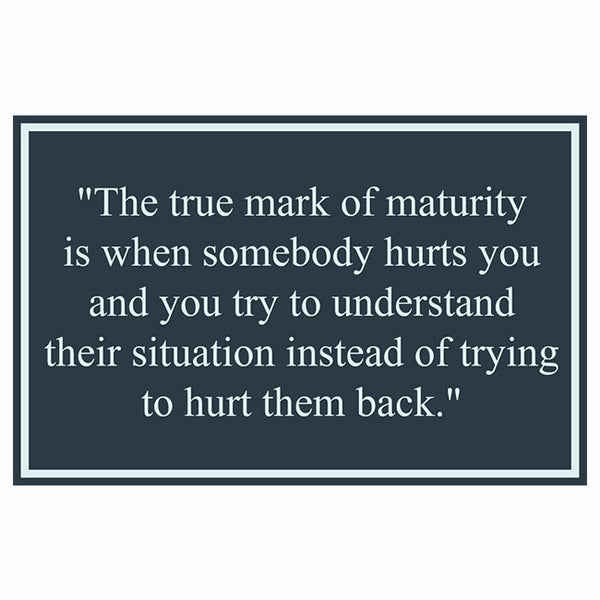 True Mark of Maturity